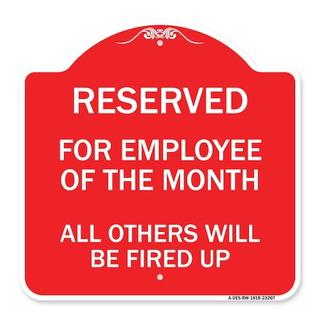 Signmission Reserved for Employee of Month All Others Fired Up Heavy-Gauge Alum Sign, 18" x 18", RW-1818-23207 A-DES-RW-1818-23207